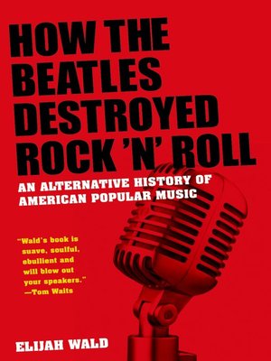 cover image of How the Beatles Destroyed Rock 'n' Roll